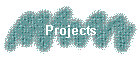 Projects