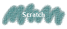 Scratch