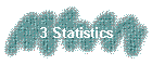 3 Statistics